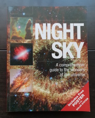 NIGHT SKY. A comprehensive guide to the wonders of the Universe (include poster mare cu sistemul solar) foto