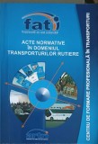 Acte Normative Transporturi Rutiere 2011, Colectiv, Ed. Artri, 266 Pagini, Legislație Rutieră