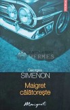 Maigret calatoreste - 2011 - Georges Simenon (AH91)