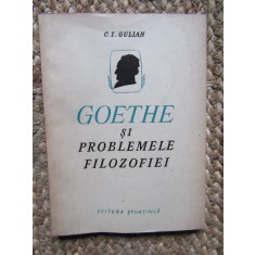 C.I. Gulian- Goethe si problemele filozofiei - Ed.Stiintifica 1957 , 87 pag