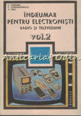 Indrumar Pentru Electronisti. Radio Si Televiziune II - C. Gazdaru foto