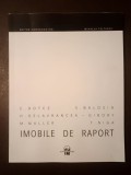 Imobile de raport: E. Botez; S. Baloșin; H. Delavrancea-Gibory; M. Maller; T. Niga (ed. Mihaela Pelteacu)