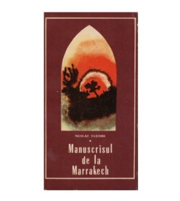 Nicolae Tatomir - Manuscrisul de la Marrakech Vol. I - 123051 foto