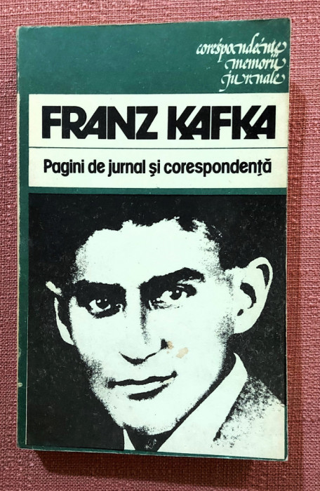 Pagini de jurnal si corespondenta. Editura Univers, 1984 - Franz Kafka