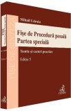 Fise de Procedura penala. Partea speciala Ed.5 - Mihail Udroiu