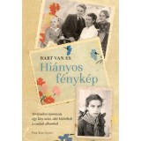 Hi&aacute;nyos f&eacute;nyk&eacute;p - T&ouml;rt&eacute;nelmi nyomoz&aacute;s egy l&aacute;ny ut&aacute;n, akit kit&ouml;r&ouml;ltek a csal&aacute;di albumb&oacute;l - Bart van Es
