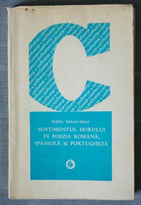 Elena Bălan-Osiac - Sentimentul dorului &amp;icirc;n poezia rom&amp;acirc;nă, spaniolă și portugheză foto