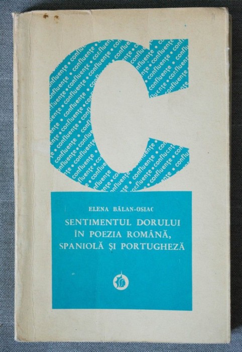 Elena Bălan-Osiac - Sentimentul dorului &icirc;n poezia rom&acirc;nă, spaniolă și portugheză