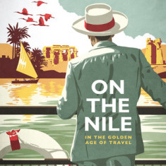 On the Nile in the Golden Age of Travel