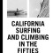 California Surfing and Climbing in the Fifties