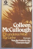 Colleen McCullough - Ein anderes Wort fur Liebe
