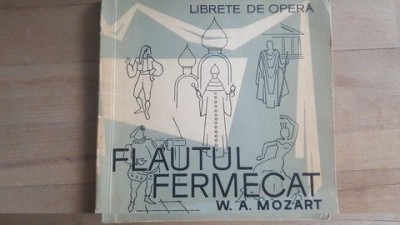 Librete de opera Flautul fermecat- W. A. Mozart foto