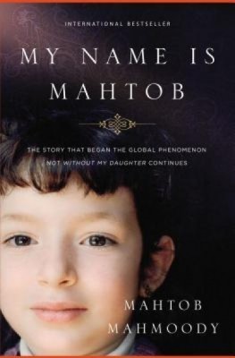 My Name Is Mahtob: The Story That Began the Global Phenomenon Not Without My Daughter Continues foto