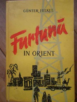 Furtuna In Orient - Gunter Felkel ,305013 foto