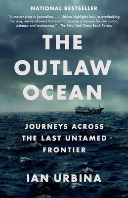The Outlaw Ocean Journeys Across the Last Untamed Frontier