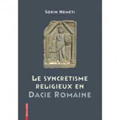 La syncrétisme religieux en Dacie Romaine - Sorin Nemeti