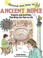 Spend the Day in Ancient Rome: Projects and Activities That Bring the Past to Life foto