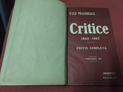Titu Maiorescu - Critice 1866-1907 - vol III - editia 1908 foto