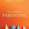 Ghid Esential De Parenting, Gail Reichlin, Caroline Winkler - Editura Curtea Veche
