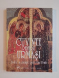 CUVINTE PENTRU URMASI , MODELE SI EXEMPLE PENTRU OMUL ROMAN , 2005