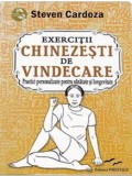 Exercitii chinezesti de vindecare - Steven Cardoza