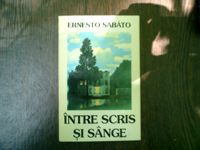 Intre scris si sange - Ernesto Sabato