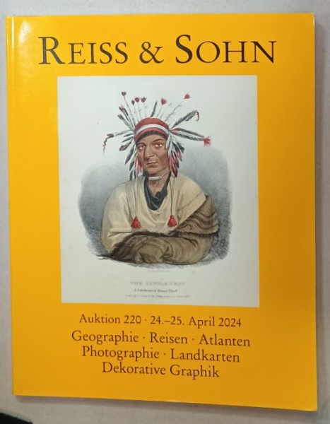 REISS and SOHN , AUKTION 220 : GEOGRAPHIE , RESIEN , ATLANTEN ...DEKORATIVE GRAPHIK , CATALOG DE LICITATIE , TEXT IN LIMBA GERMANA , APRIL , 2024