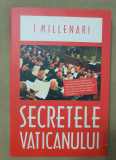 Cumpara ieftin Secretele Vaticanului - I. Millenari