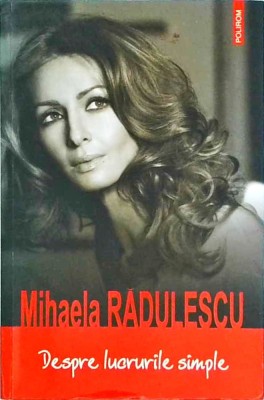 Mihaela Radulescu - Despre lucrurile simple foto