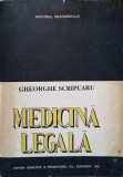 Medicina Legala - Gheorghe Scripcaru, Editura Didactica, 1993, 438 pg, Carte Medicina