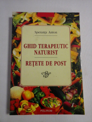 GHID TERAPEUTIC NATURIST * RETETE DE POST - Speranta ANTON (dedicatie si autograf) foto