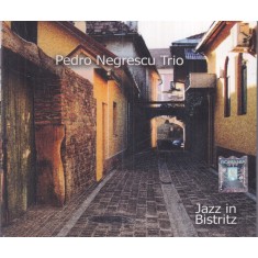 Pedro Negrescu Trio - Jazz in Bistritz (sigilata)