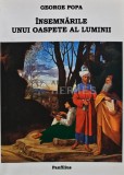 Insemnarile unui oaspete al luminii - George Popa, 2006, Panfilius, 260 pagini, brosata. Carte ezoterism paranormal