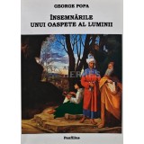 Insemnarile unui oaspete al luminii - 2006 - George Popa (AR88)