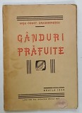 GANDURI PRAFUITE , poezie si proza de MISU CONST. DRAGOMIRESCU , 1936