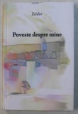 POVESTE DESPRE MINE - poezii de IZIDOR , 2019