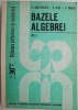 Bazele Algebrei Vol. I - C. Nastasescu - Carte Beletristica