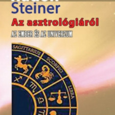 Az asztrológiáról - Az ember és az Univerzum - Rudolf Steiner