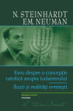 Eseu despre o concepţie catolică asupra iudaismului. Iluzii şi realităţi evreieşti - Hardcover - Emanuel Neuman, Nicolae Steinhardt - Polirom