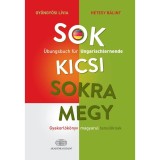 Sok kicsi sokra megy (n&eacute;met) - Gyakorl&oacute;k&ouml;nyv magyarul tanul&oacute;knak - &Uuml;bungsbuch f&uuml;r Ungarischlernende - Gy&ouml;ngy&ouml;si L&iacute;via