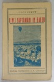 CINCI SAPTAMANI IN BALON de JULES VERNE , EDITIE INTERBELICA