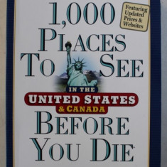 1000 PLACES TO SEE BEFORE YOU DIE IN THE UNITED STATES & CANADA by PATRICIA SCHULTZ , 2011