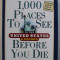1000 PLACES TO SEE BEFORE YOU DIE IN THE UNITED STATES &amp; CANADA by PATRICIA SCHULTZ , 2011
