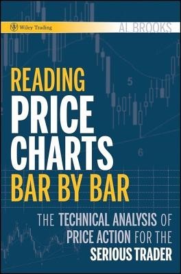Reading Price Charts Bar by Bar: The Technical Analysis of Price Action for the Serious Trader foto