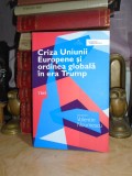 VALENTIN NAUMESCU - CRIZA UNIUNII EUROPENE SI ORDINEA GLOBALA IN ERA TRUMP,2017*