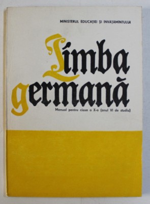 LIMBA GERMANA , MANUAL PENTRU CLASA A X - A ( ANUL VI DE STUDIU ) de ILSE CHIVARAN - MULLER si HANS MULLER , 1988 foto