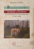 Bucurestiul in Locuinte si Locuitori de la Inceputuri Pana mai Ieri, Bogdan Suditu, 2016 (carte rara, monografie)
