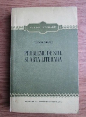 Tudor Vianu - Probleme de stil si arta literara foto