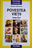 Povestea vietii. Interviul &ndash; Robert Atkinson