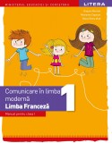 Cumpara ieftin Comunicare &icirc;n limba modernă. Limba Franceză. Manual. Clasa I, Limba Franceza